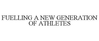 FUELLING A NEW GENERATION OF ATHLETES