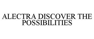 ALECTRA DISCOVER THE POSSIBILITIES