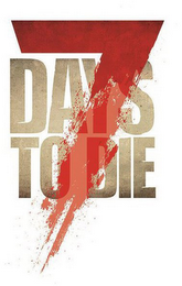 7 DAYS TO DIE