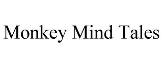 MONKEY MIND TALES