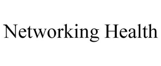 NETWORKING HEALTH