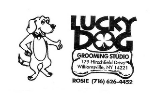 LUCKY DOG GROOMING STUDIO 179 HIRSCHFIELD DRIVE WILLIAMSVILLE, NY 14221 ROSIE (716) 626-4452