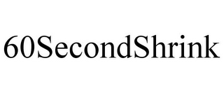 60SECONDSHRINK