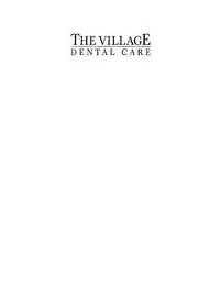 THE VILLAGE DENTAL CARE