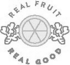 REAL FRUIT REAL GOOD