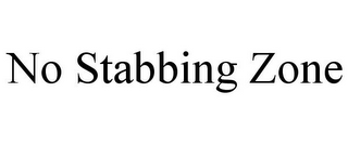 NO STABBING ZONE