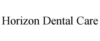 HORIZON DENTAL CARE