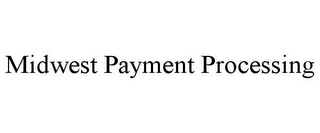 MIDWEST PAYMENT PROCESSING