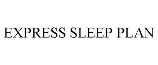 EXPRESS SLEEP PLAN