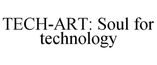 TECH-ART: SOUL FOR TECHNOLOGY