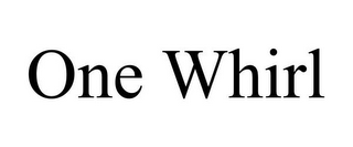 ONE WHIRL