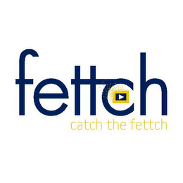 FETTCH CATCH THE FETTCH