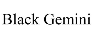 BLACK GEMINI