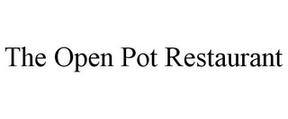 THE OPEN POT RESTAURANT