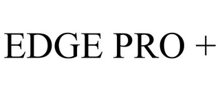 EDGE PRO +