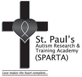 ST. PAUL'S AUTISM RESEARCH & TRAINING ACADEMY (SPARTA) LOVE MAKES THE HEART COMPLETE...