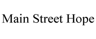MAIN STREET HOPE