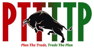 PTTTTP PLAN THE TRADE, TRADE THE PLAN