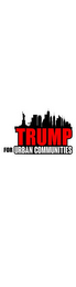 TRUMP FOR URBAN COMMUNITIES