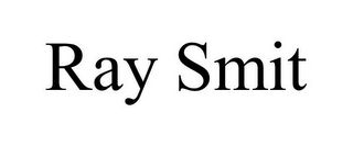 RAY SMIT