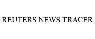 REUTERS NEWS TRACER