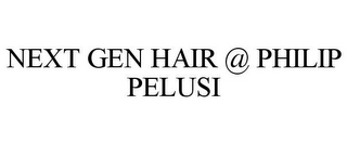 NEXT GEN HAIR @ PHILIP PELUSI