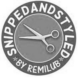 SNIPPEDANDSTYLED BY REMILUB