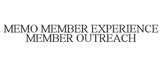 MEMO MEMBER EXPERIENCE MEMBER OUTREACH