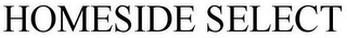 HOMESIDE SELECT