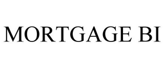 MORTGAGE BI