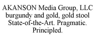 AKANSON MEDIA GROUP, LLC BURGUNDY AND GOLD, GOLD STOOL STATE-OF-THE-ART. PRAGMATIC. PRINCIPLED.