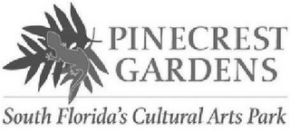 PINECREST GARDENS SOUTH FLORIDA'S CULTURAL ARTS PARK