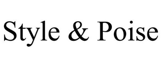 STYLE & POISE