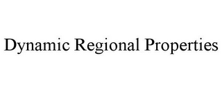 DYNAMIC REGIONAL PROPERTIES