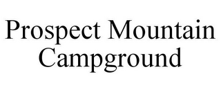 PROSPECT MOUNTAIN CAMPGROUND