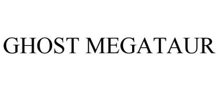 GHOST MEGATAUR