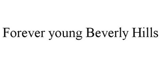 FOREVER YOUNG BEVERLY HILLS