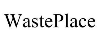 WASTEPLACE