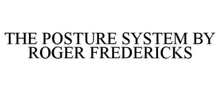 THE POSTURE SYSTEM BY ROGER FREDERICKS