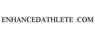 ENHANCEDATHLETE .COM