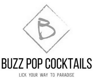 B BUZZ POP COCKTAILS LICK YOUR WAY TO PARADISE