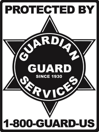 PROTECTED BY GUARDIAN GUARD SERVICES SINCE 1930 1-800-GUARD-US
