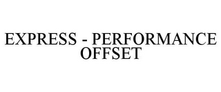 EXPRESS - PERFORMANCE OFFSET