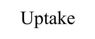 UPTAKE