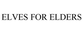 ELVES FOR ELDERS