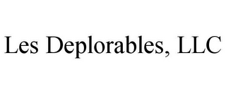 LES DEPLORABLES, LLC