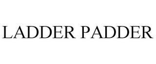 LADDER PADDER