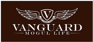 V VANGUARD MOGUL LIFE DUM VIVIMUS VIVAMUS