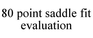 80 POINT SADDLE FIT EVALUATION