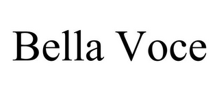 BELLA VOCE